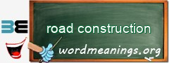 WordMeaning blackboard for road construction
